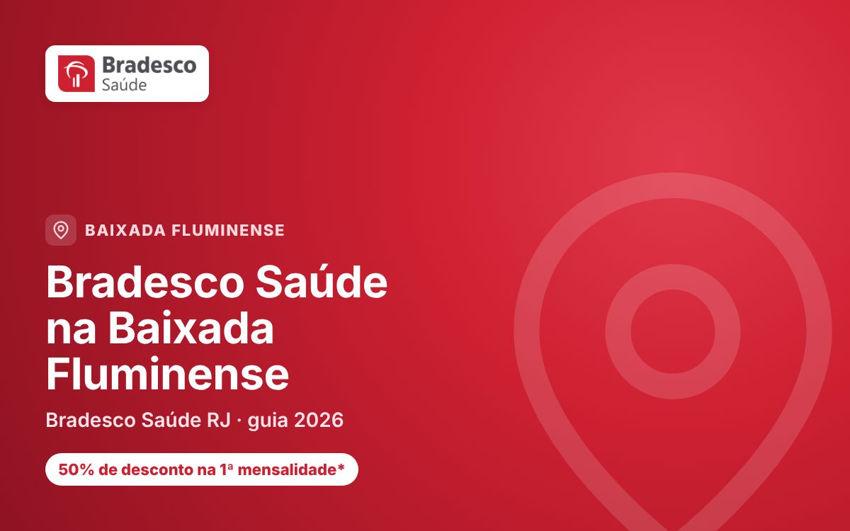 Bradesco Saúde Baixada Fluminense — Bradesco Saúde na Baixada Fluminense: como consultar a cobertura do plano